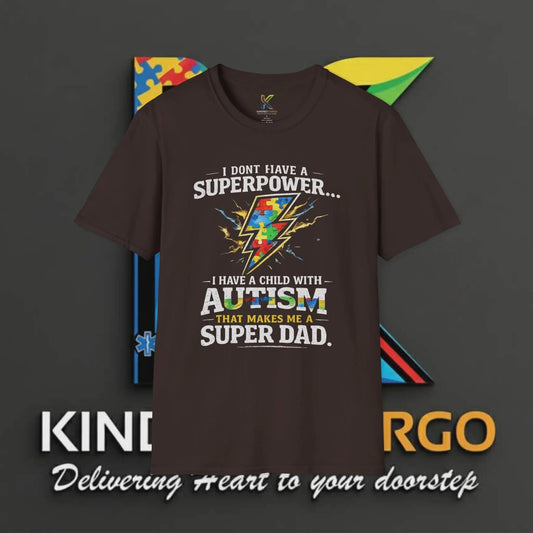 Autism Super Dad T-Shirt — "I Don't Have a Superpower... I Have a Child with Autism That Makes Me a Super Dad" Printify