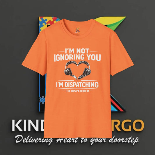 Dispatch T-Shirt — "I’m Not Ignoring You, I’m Dispatching" 911 Dispatcher Tee Printify