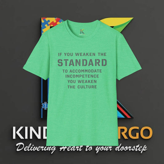 Standard Quote T-Shirt — "If You Weaken the Standard" Inspirational Tee Printify