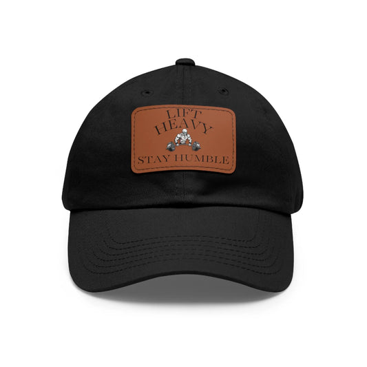 Lift Heavy Stay Humble Leather Patch Hat Printify