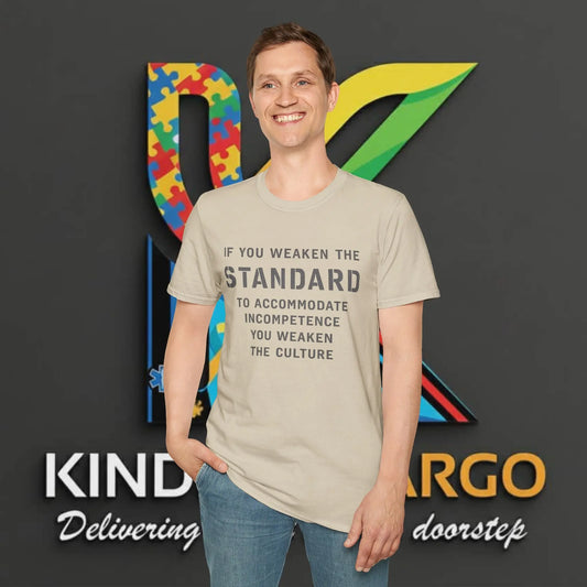 Standard Quote T-Shirt — "If You Weaken the Standard" Inspirational Tee Printify